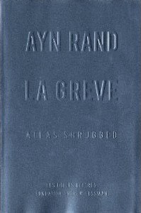 La Grève : Atlas Shrugged d’Ayn Rand
